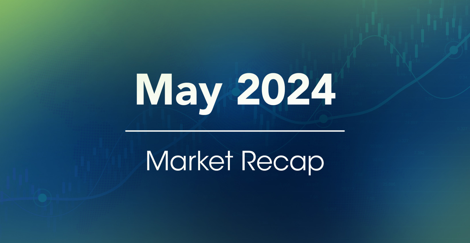 May 2024 Market Recap header image