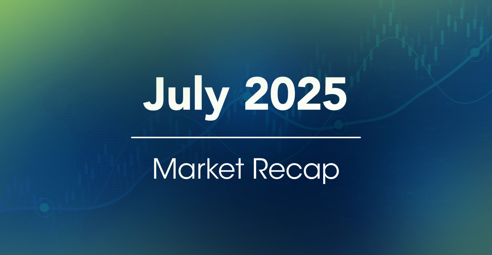July 2025 Market Recap blog header