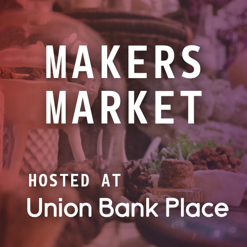 Makers Market Hosted at Union Bank Place