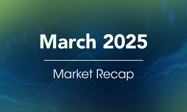 March 2025 Market Recap header image