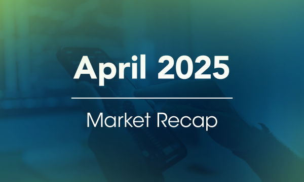 April 2025 Market Recap header image